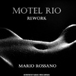 Mario Rossano - Motel Rio Rework Mario Rossano - Motel Rio Rework