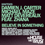 Believe in Something by Damien J. Carter, Michael Maze & Matt Devereaux feat. Zhana mp3 download