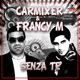 Senza Te by Carmixer & Francy M mp3 download