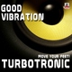Turbotronic Good Vibration