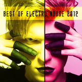 Best Of Electro House 2012 by Various Artists mp3 download