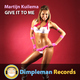 Martijn Kuilema Give It to Me Martijn Kuilema Give It to Me
