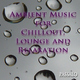 Passalo Ambient Music for Chillout, Lounge And Relaxation
