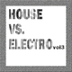 Various Artists - House Vs. Electro Vol 3