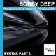 Bobby Deep Progressive House Producer Synths Part 3