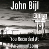 John BijlYou Recorded At Paramount