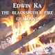 Edwin Ka - The Blacksmith&acute;s Fire