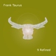 Frank Taurus 9 Refined
