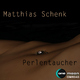 Matthias Schenk Perlentaucher Matthias Schenk Perlentaucher