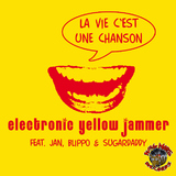 La Vie C'Est Une Chanson by Electronic Yellow Jammer Ft Jan, Blippo, And Sugardaddy mp3 download