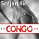 Srdjan Ilic - Congo