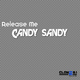 Candy Sandy - Release Me