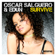 Oscar Salguero & Edun Survive Oscar Salguero & Edun Survive