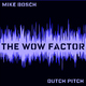 Mike Bosch The Wow Factor