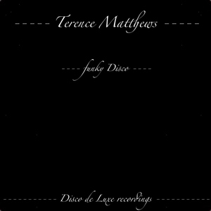 Terence Matthews - Funky Disco (Disco De Luxe)