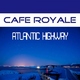 Cafe Royale - Atlantic Highway