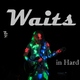 Waits In Hard Waits In Hard