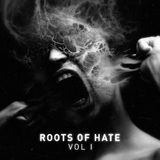 Roots of Hate Vol.1 by Various Artists mp3 download