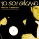 Marc Reason - Yo Soy Chicano