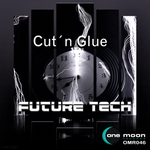 Cut N Glue - Future Tech (OneMoon Records)