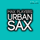 Max Players Urban Sax