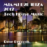 Miami B2b Ibiza 2012 Tech House Music by Various Artists mp3 download