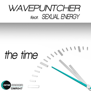 Wavepuntcher Feat. Sexual Energy - The Time (OneMoon Records)