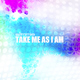 Slimmie Take Me as I Am