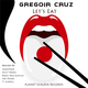 Gregoir Cruz - Let S Eat