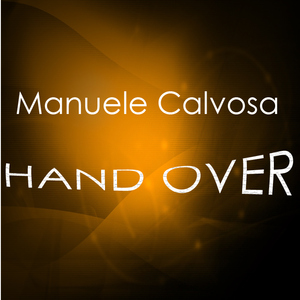 Manuele Calvosa - Hand Over (Gamepad Records)
