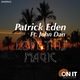 Patrick Eden Featuring John Dan Love This Magic