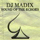 Dj Madix - Sound Of The Echoes