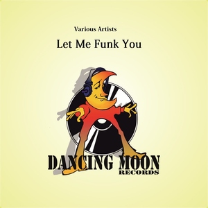 Various Artists - Let Me Funk You (Dancing Moon)