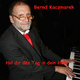 Bernd Kaczmarek - Hol Dir Den Tag In Dein Herz