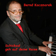 Bernd Kaczmarek Schicksal Geh Auf Deine Reise Bernd Kaczmarek Schicksal Geh Auf Deine Reise