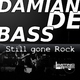 Damiandebass Still Gone Rock