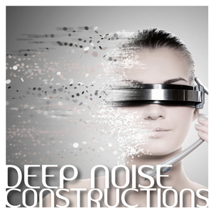 Various Artists - Deep Noise Constructions  (Self Made Recordings)