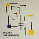 Mozaiek The Groovebox Mozaiek The Groovebox