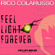 Rico Colarusso Feel Light Forever