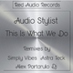Audio Stylist This Is What We Do Audio Stylist This Is What We Do