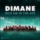 Dimane - Kick Em In The Ass Dimane - Kick Em In The Ass