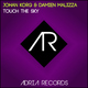 Johan Korg & Damien Malizza - Touch The Sky Johan Korg & Damien Malizza - Touch The Sky