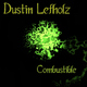 Dustin Lefholz Combustible