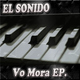 El Sonido - Vo Mora Ep