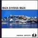 Various Artists - Ibiza Eivissa Ibiza