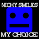 Nicky Smiles My Choice