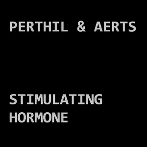 Perthil & Aerts - Stimulating Hormone (Authentic Pew)