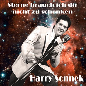 Harry Sonnek - Sterne Brauch Ich Dir Nicht Zu Schenken (gOLDfISh reCORds)