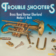 Brass Band Berner Oberland - Markus S. Bach Trouble Shooters Brass Band Berner Oberland - Markus S. Bach Trouble Shooters