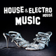 Various Artists House & Electro House Music Various Artists House & Electro House Music